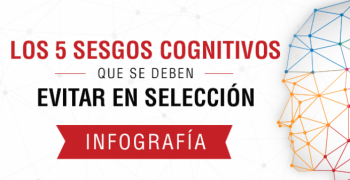 Los 5 sesgos cognitivos que se deben evitar en selección